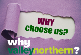 Why Valley Northern?